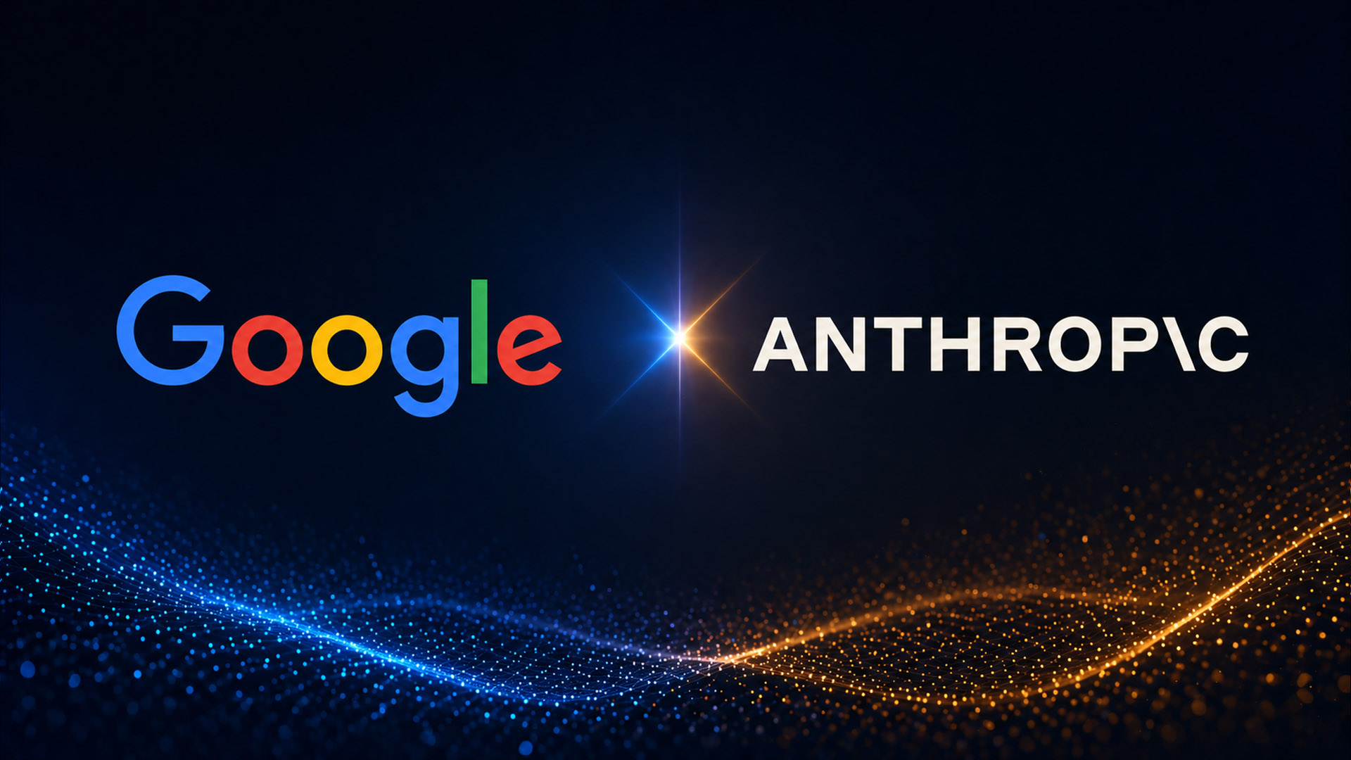 Google + Anthropic
